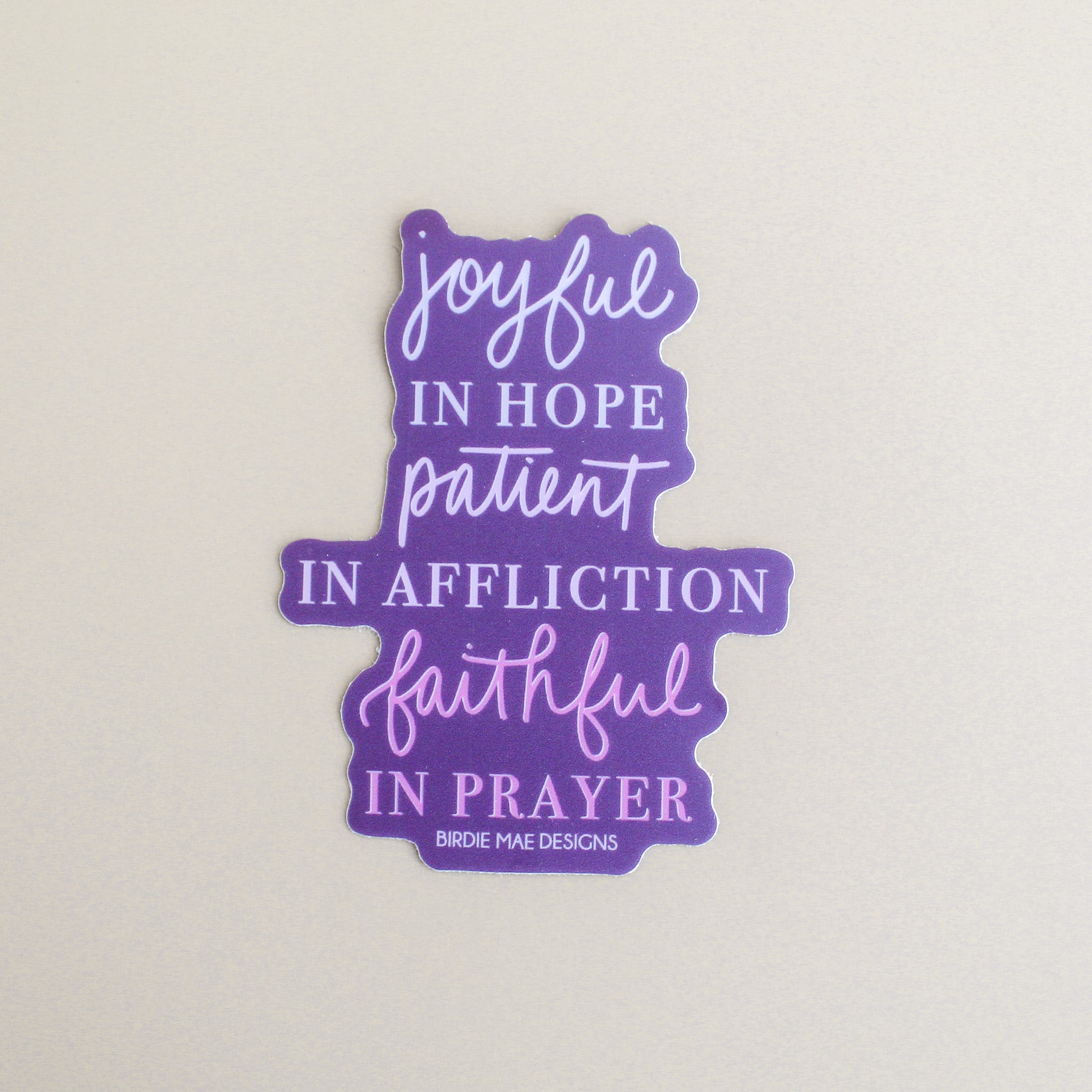 Joyful in Hope Patient in Affliction Faithful in Prayer Sticker